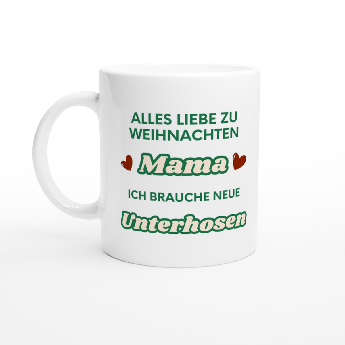Keramiktasse mit Spruch: Alles Liebe zu Weihnachten Mama ich brauche neue Unterhosen – Ansicht 3