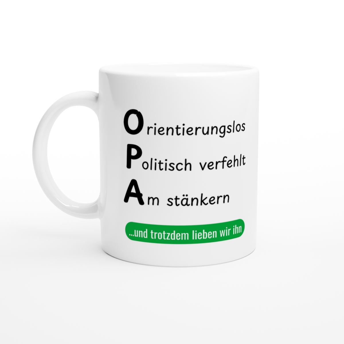 Keramiktasse mit Spruch: Opa orientierungslos, politisch verfehlt, am Stänkern – Ansicht 3