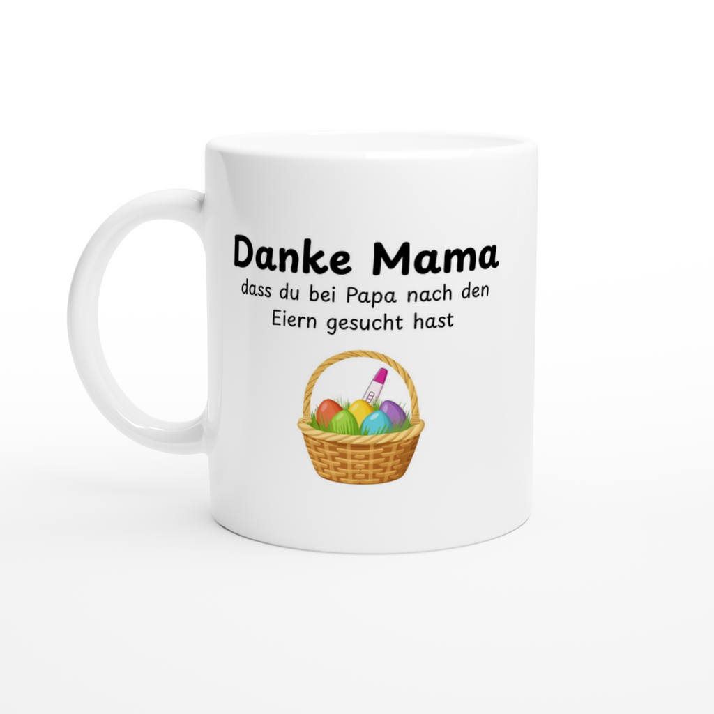 Keramiktasse mit Spruch: Danke Mama dass du bei Papa nach den Eiern gesucht hast – Ansicht 2