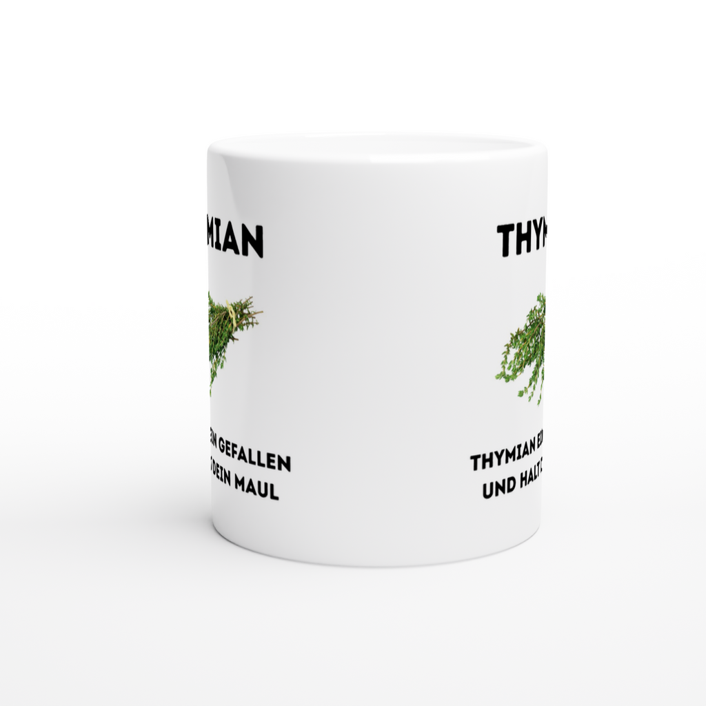 Keramiktasse mit Spruch: Thymian ein Gefallen und halt dein Maul – Ansicht 2