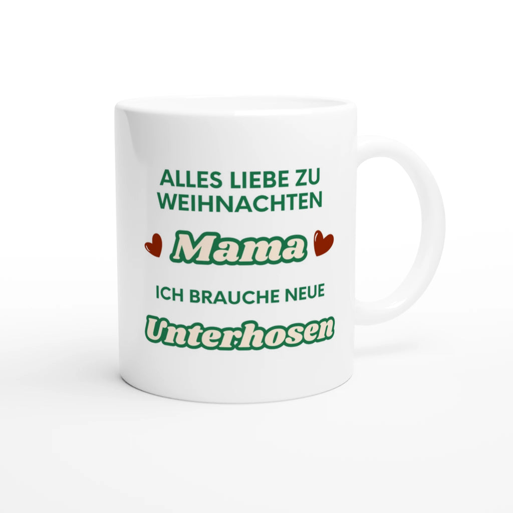Keramiktasse mit Spruch: Alles Liebe zu Weihnachten Mama ich brauche neue Unterhosen