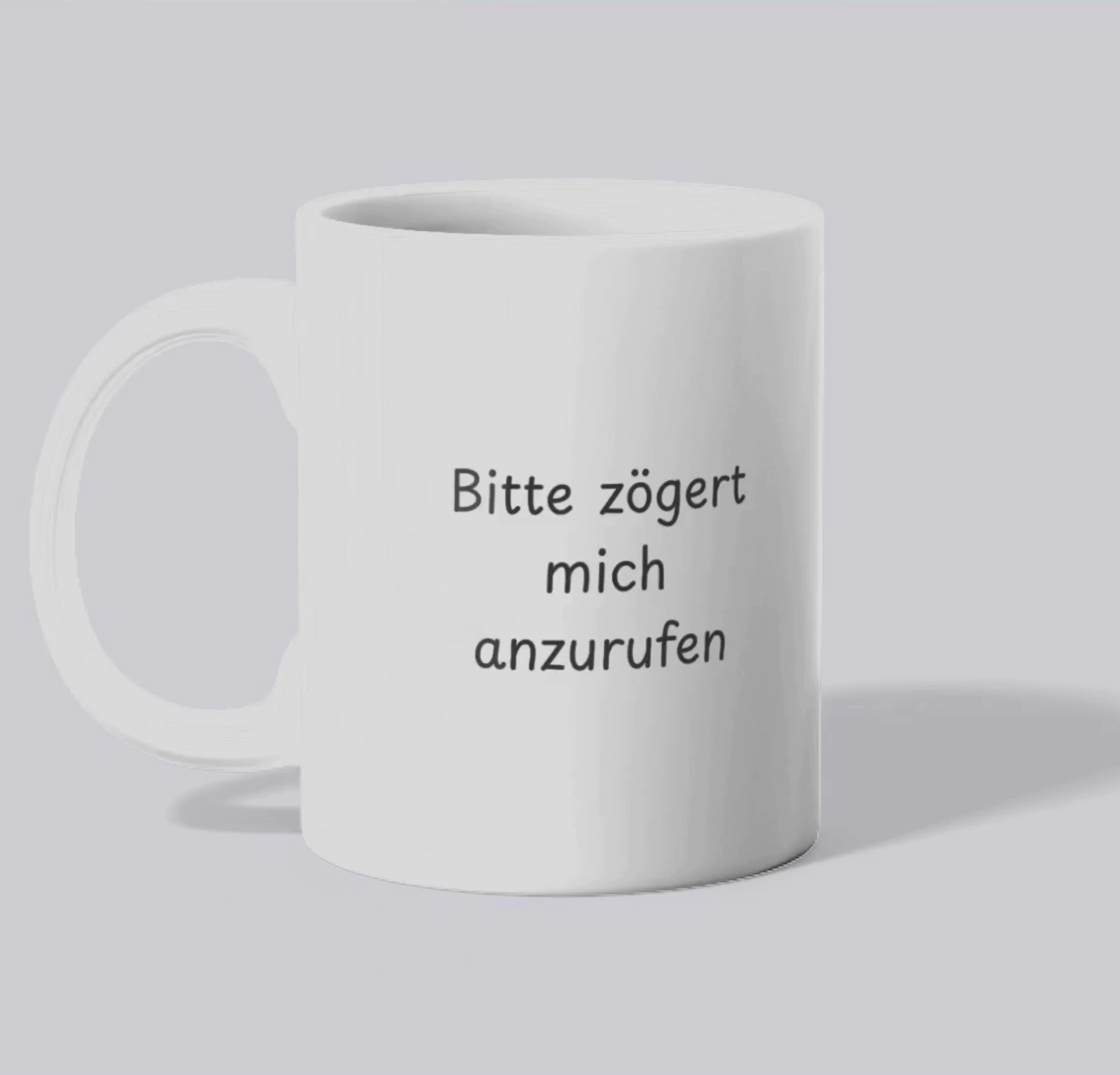 Bitte zögert Tasse